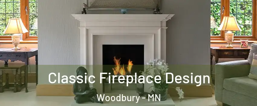  Classic Fireplace Design Woodbury - MN