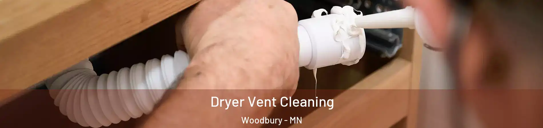  Dryer Vent Cleaning Woodbury - MN