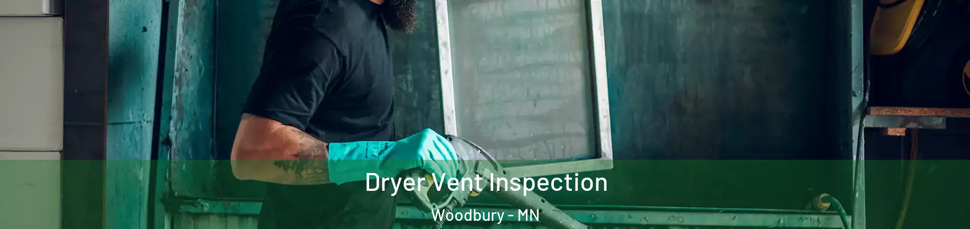  Dryer Vent Inspection Woodbury - MN