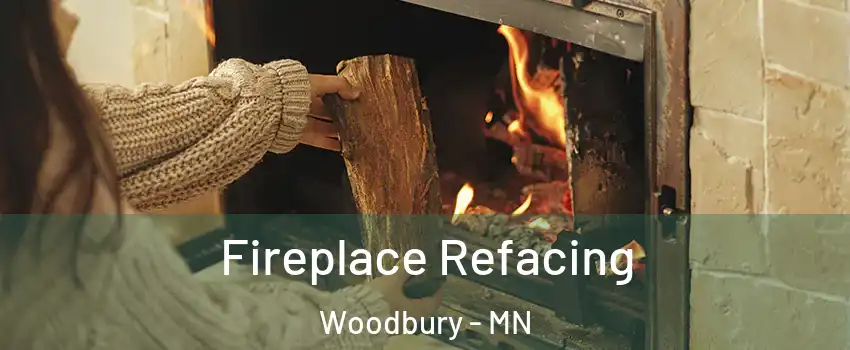  Fireplace Refacing Woodbury - MN