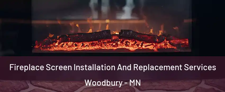  Fireplace Screen Installation And Replacement Services Woodbury - MN