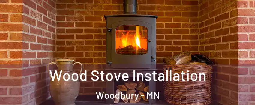  Wood Stove Installation Woodbury - MN